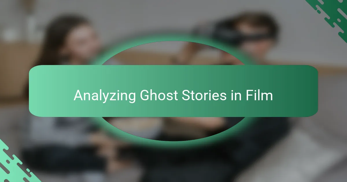 Analyzing Ghost Stories in Film