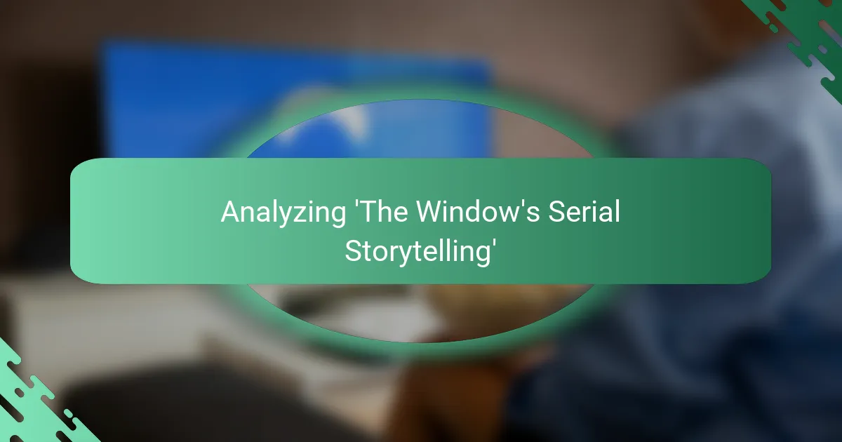 Analyzing 'The Window's Serial Storytelling'