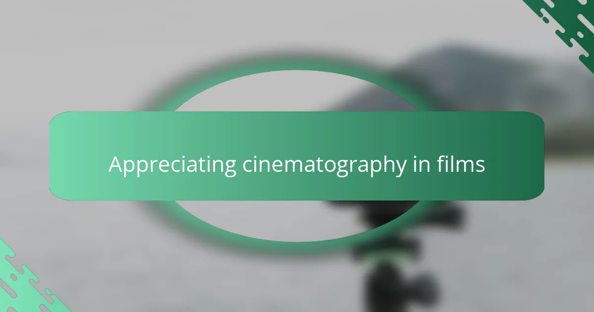Appreciating cinematography in films