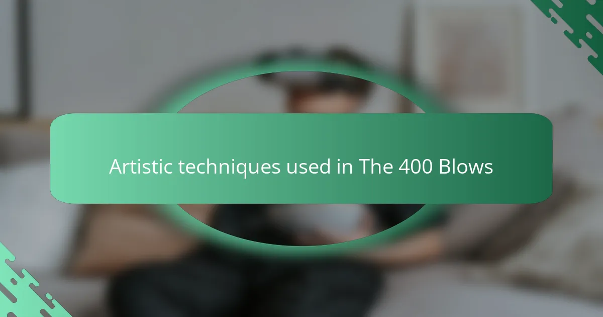 Artistic techniques used in The 400 Blows