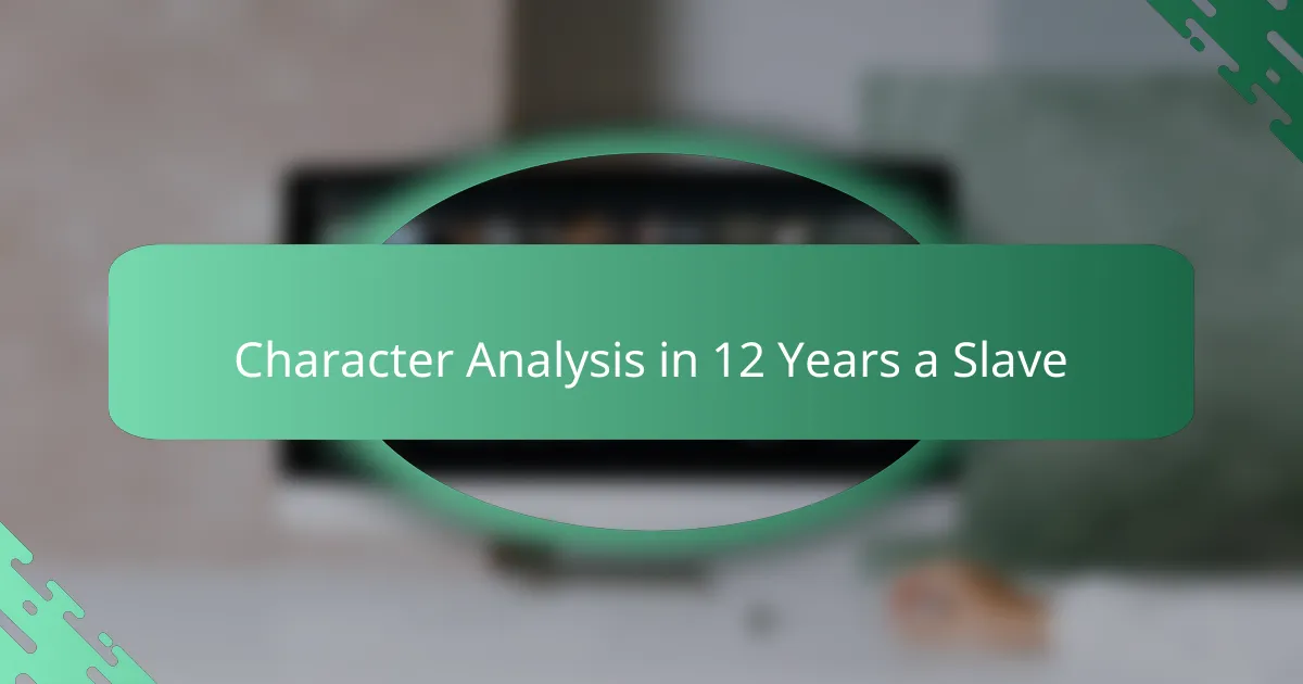 Character Analysis in 12 Years a Slave