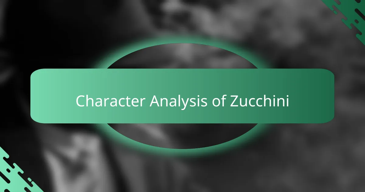 Character Analysis of Zucchini