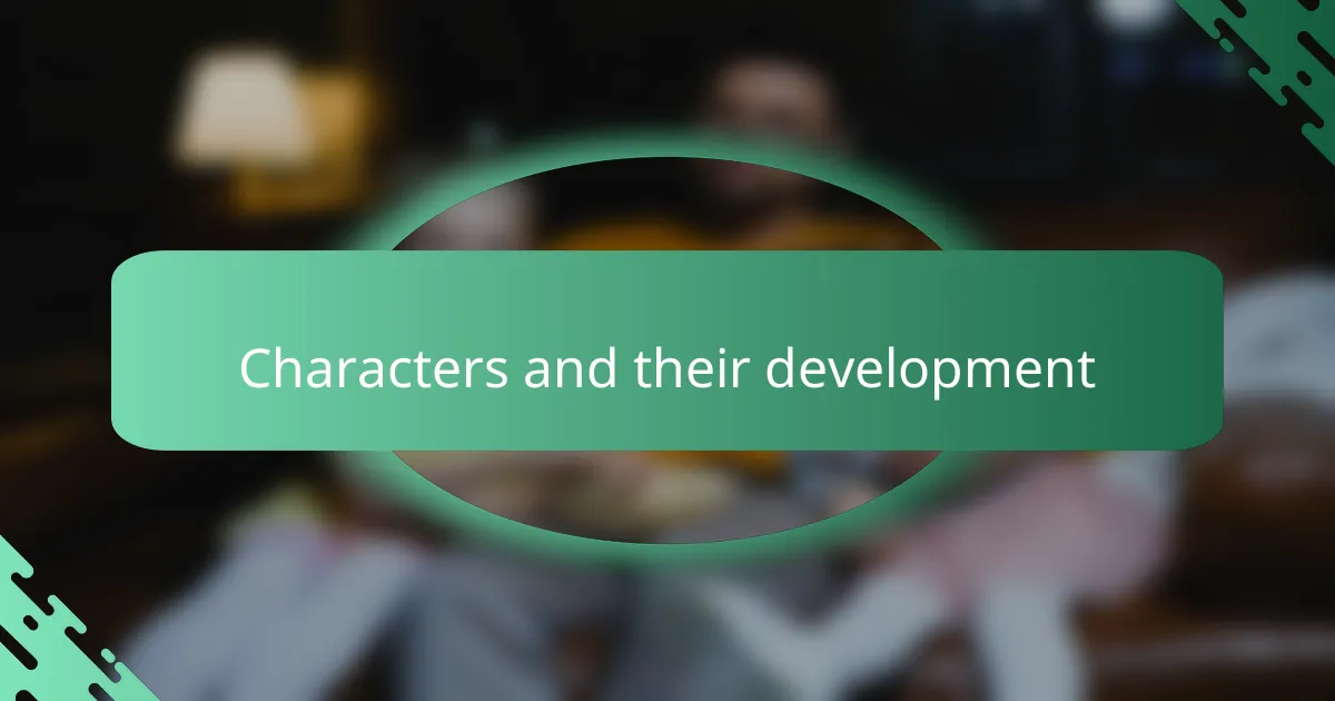 Characters and their development