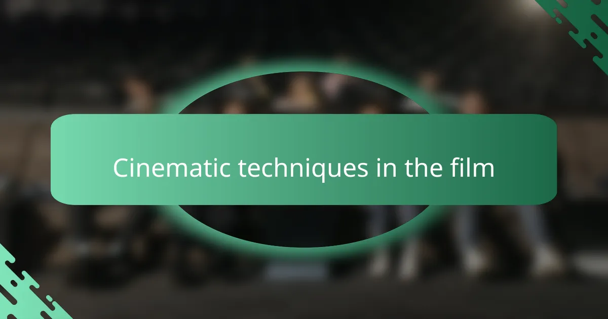 Cinematic techniques in the film