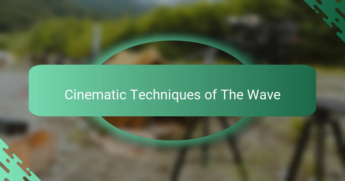 Cinematic Techniques of The Wave