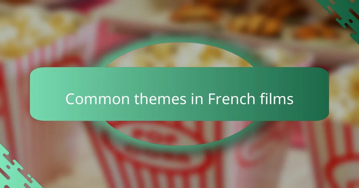 Common themes in French films