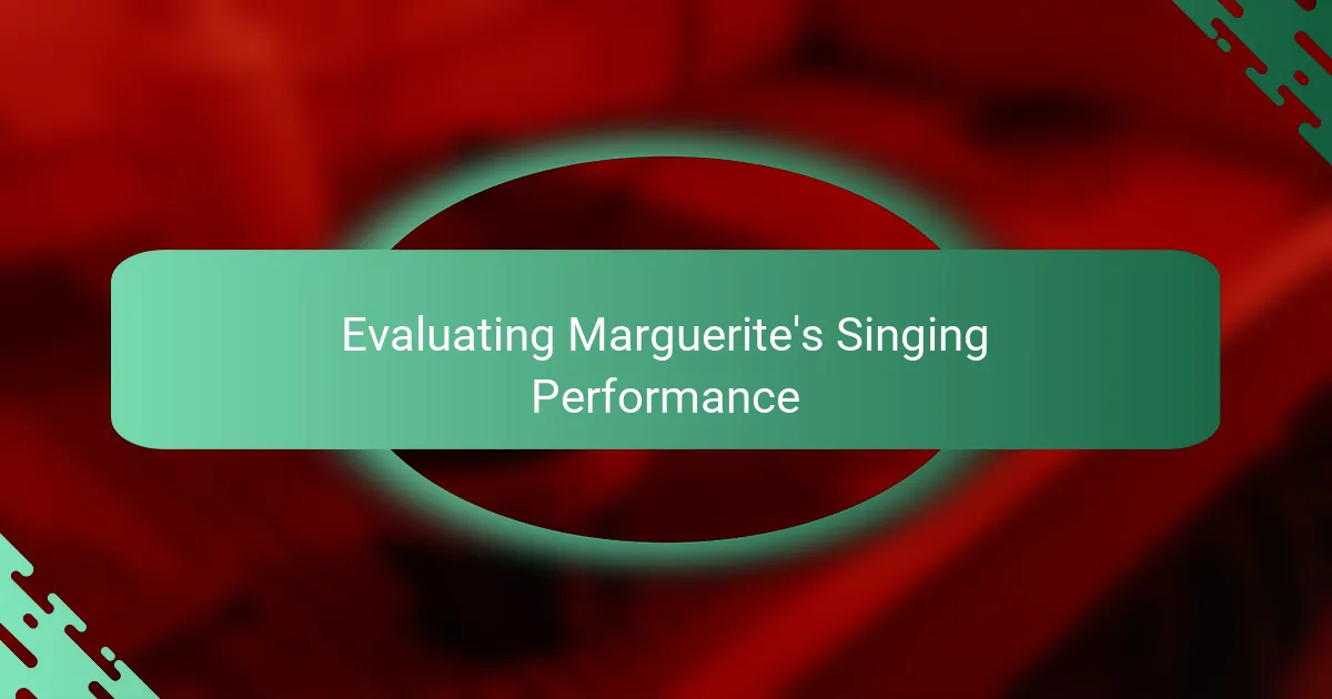 Evaluating Marguerite's Singing Performance