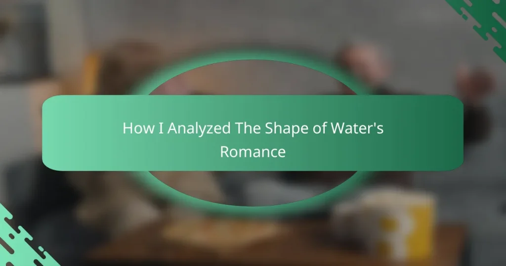 How I Analyzed The Shape of Water’s Romance