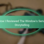 How I Reviewed The Window’s Serial Storytelling