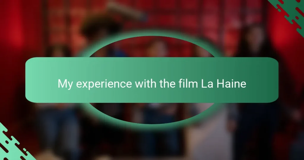 My experience with the film La Haine