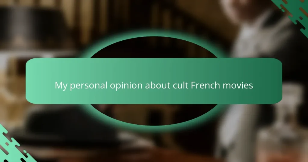 My personal opinion about cult French movies