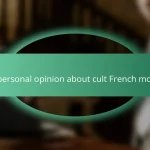 My personal opinion about cult French movies