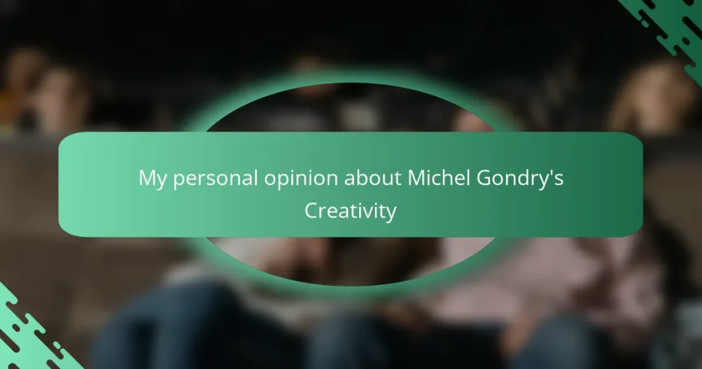 My personal opinion about Michel Gondry’s Creativity