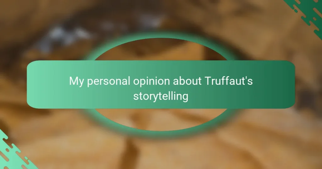 My personal opinion about Truffaut’s storytelling