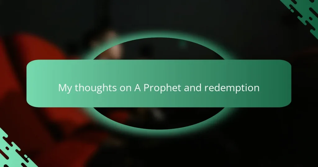 My thoughts on A Prophet and redemption