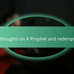 My thoughts on A Prophet and redemption