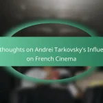 My thoughts on Andrei Tarkovsky’s Influence on French Cinema