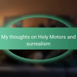 My thoughts on Holy Motors and surrealism