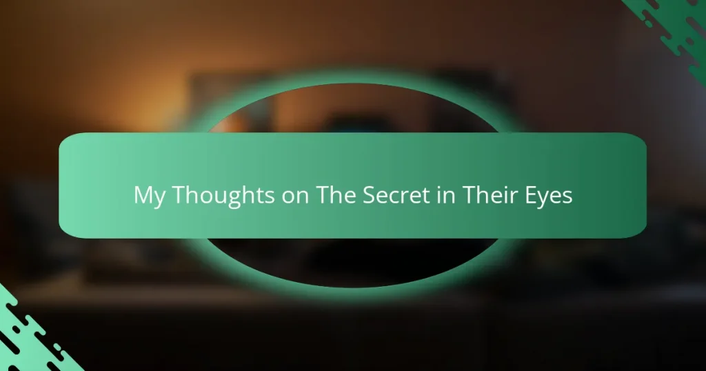 My Thoughts on The Secret in Their Eyes