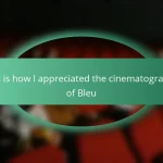 This is how I appreciated the cinematography of Bleu