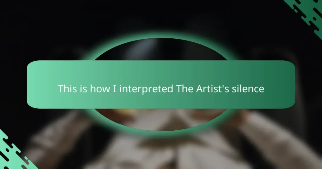 This is how I interpreted The Artist’s silence