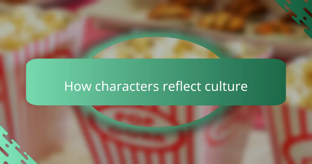 How characters reflect culture