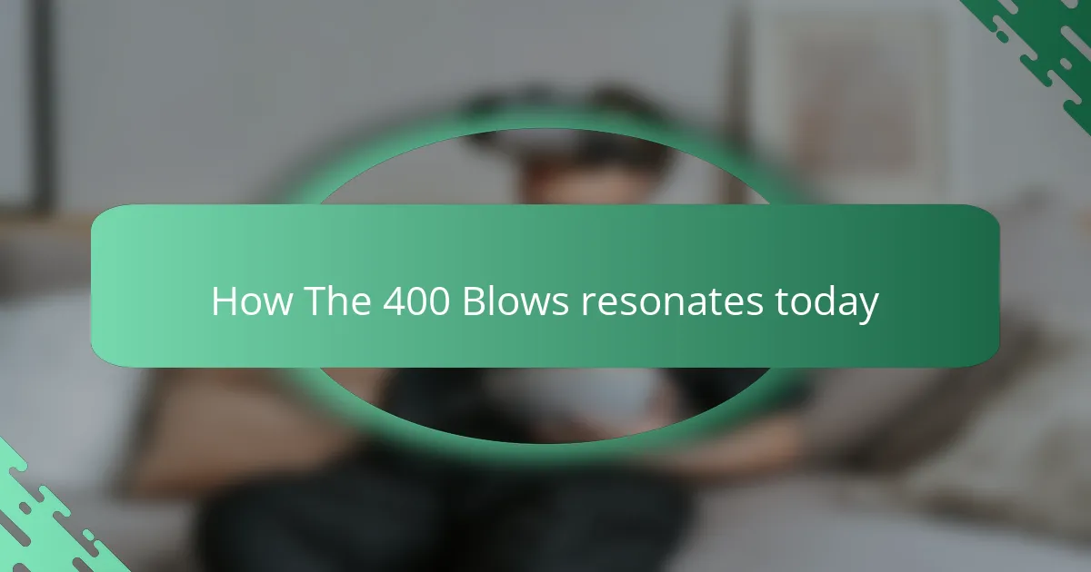 How The 400 Blows resonates today