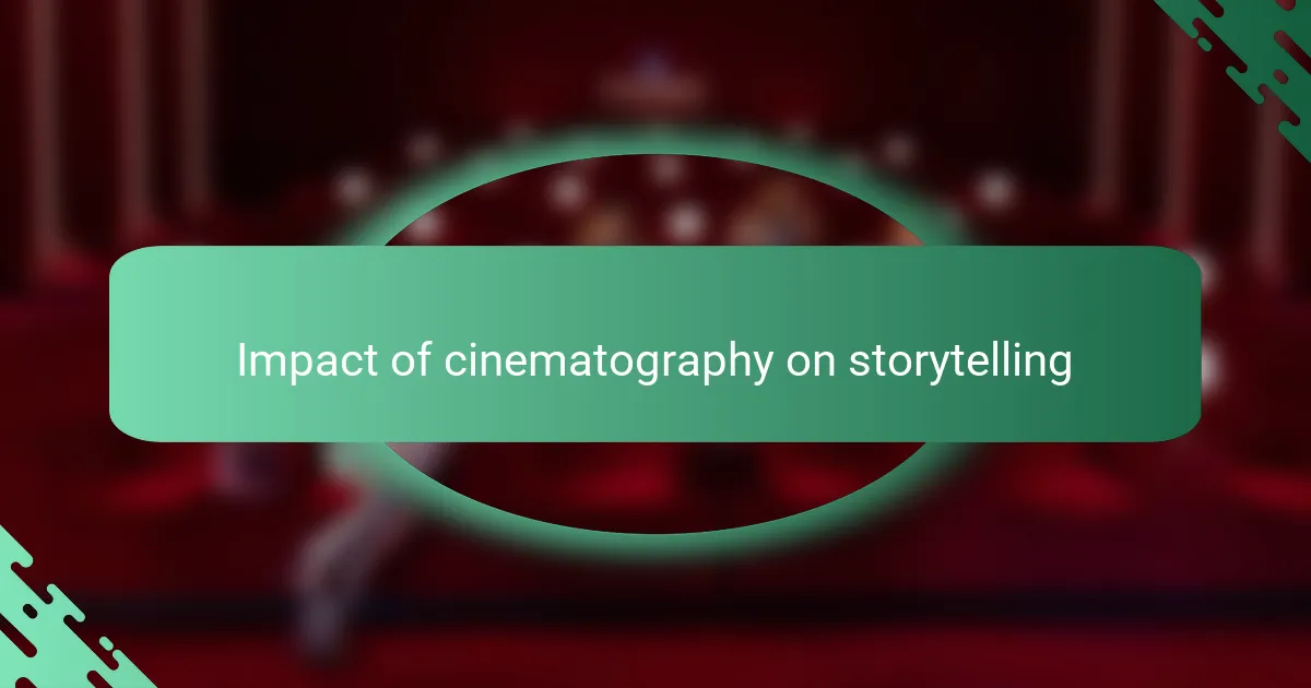 Impact of cinematography on storytelling