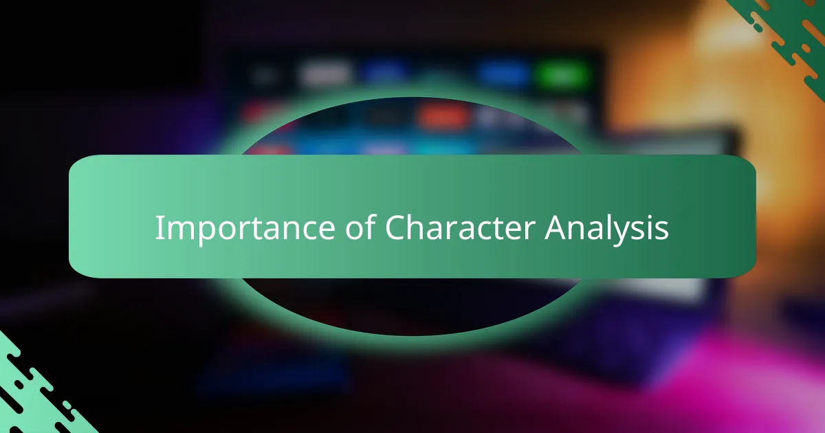 Importance of Character Analysis