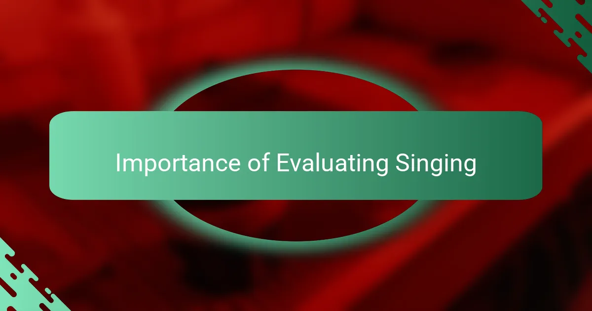 Importance of Evaluating Singing