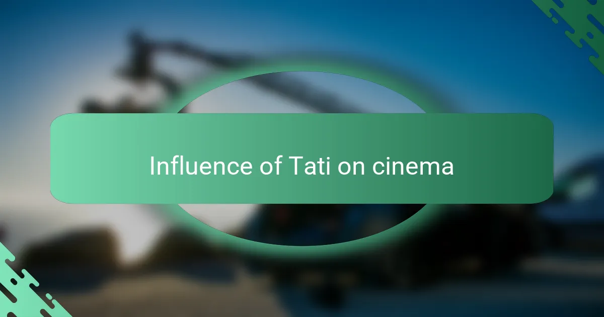 Influence of Tati on cinema