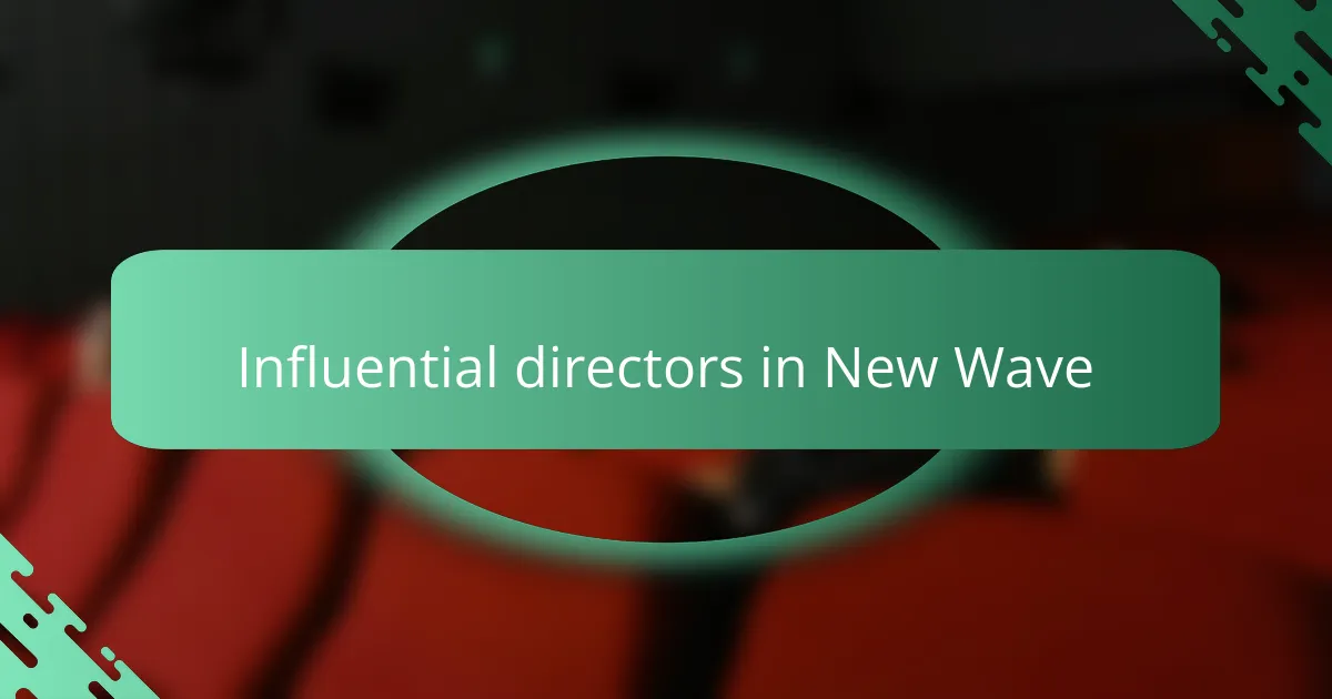 Influential directors in New Wave