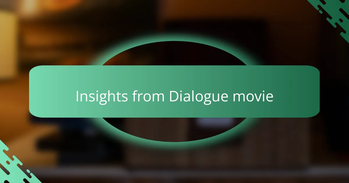 Insights from Dialogue movie