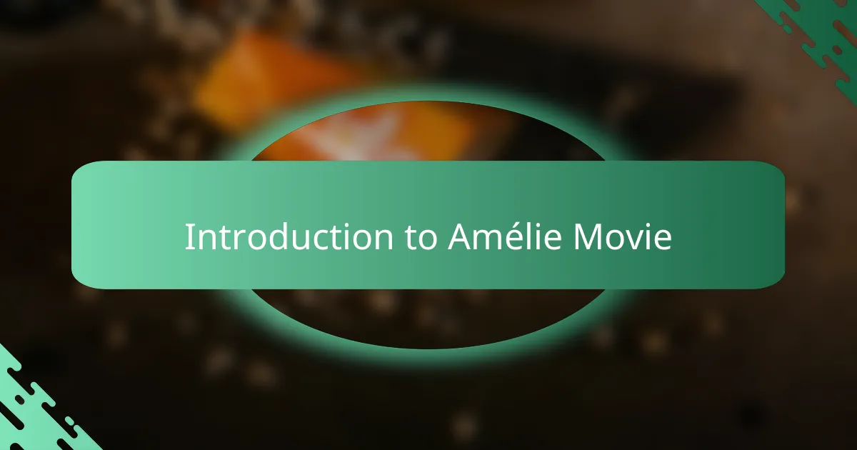 Introduction to Amélie Movie