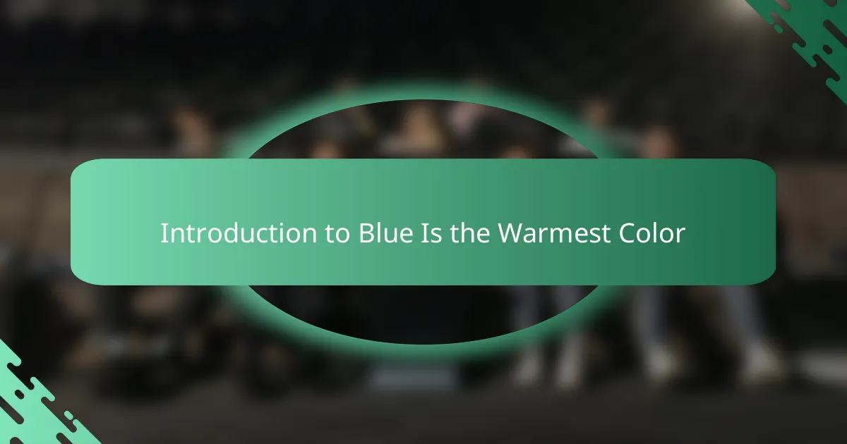 Introduction to Blue Is the Warmest Color