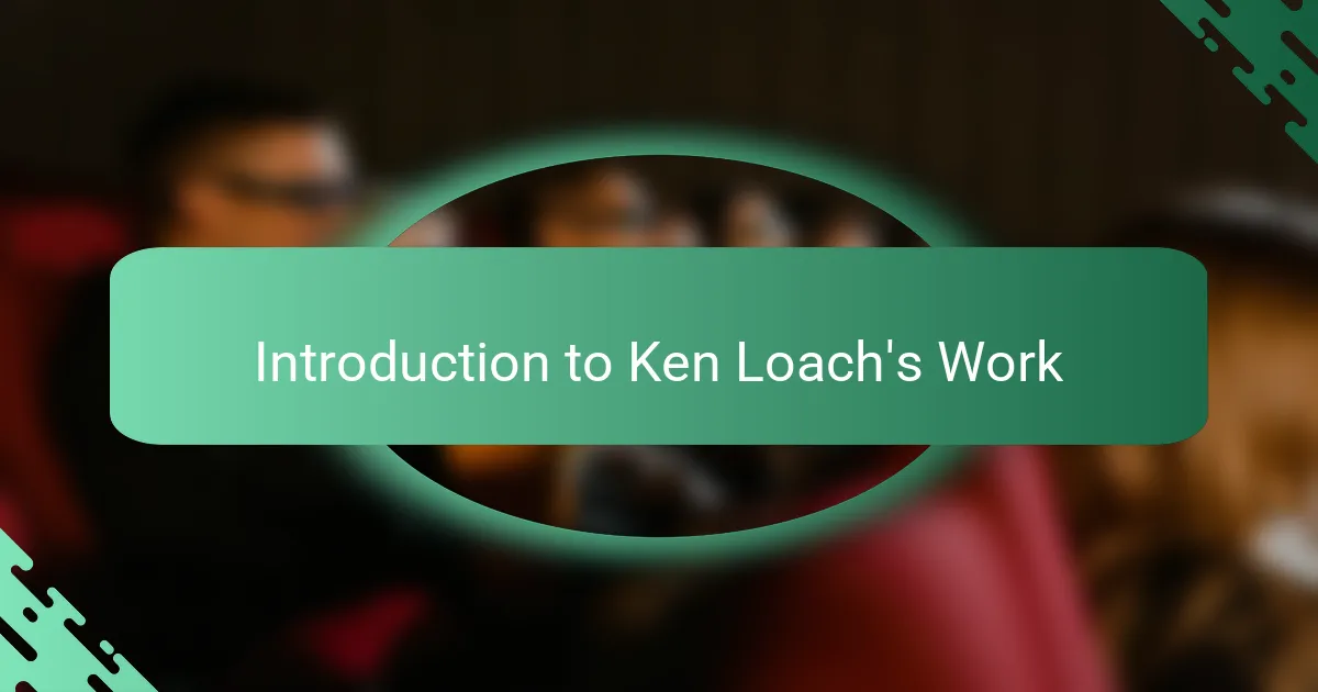 Introduction to Ken Loach's Work