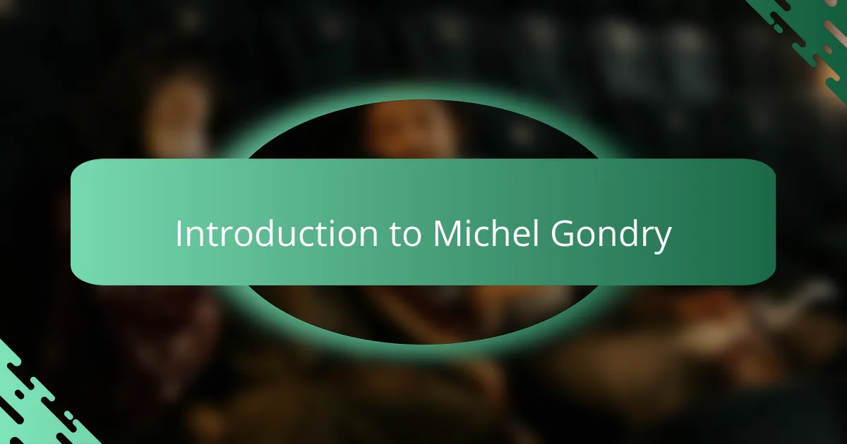 Introduction to Michel Gondry