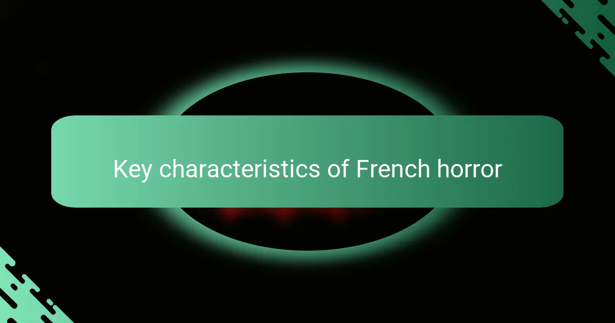 Key characteristics of French horror