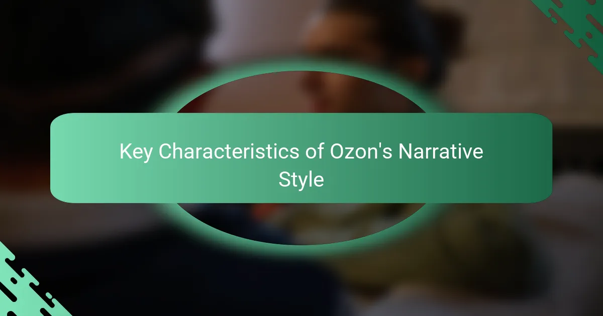 Key Characteristics of Ozon's Narrative Style