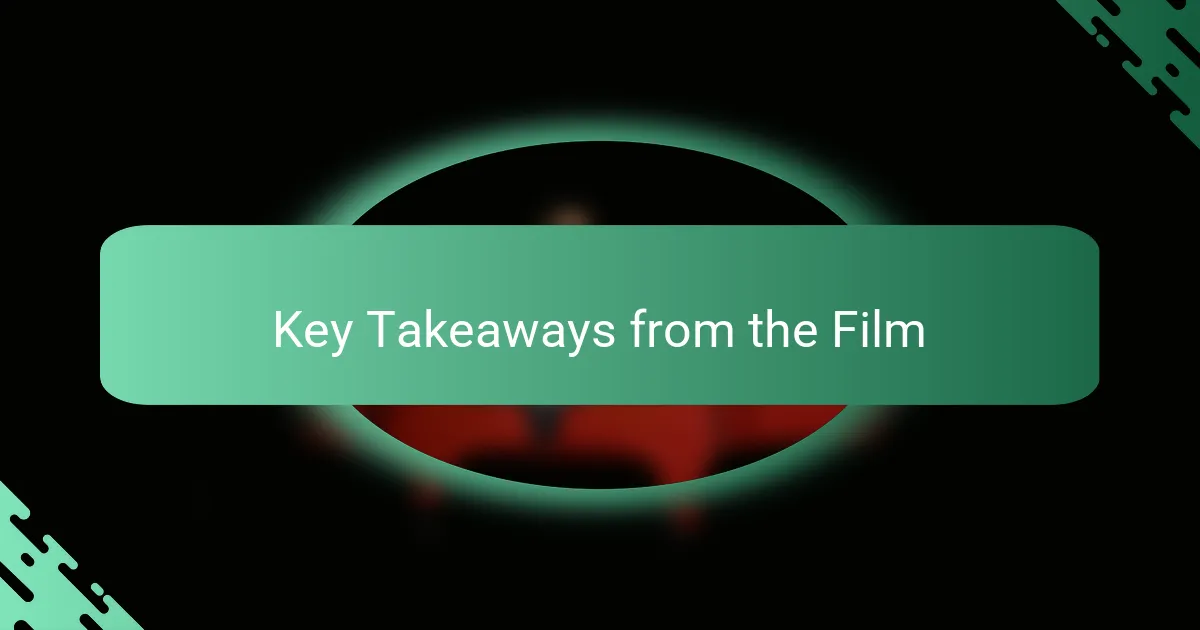 Key Takeaways from the Film