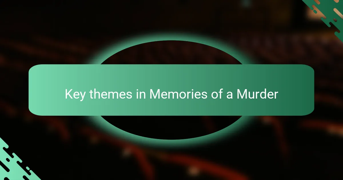 Key themes in Memories of a Murder