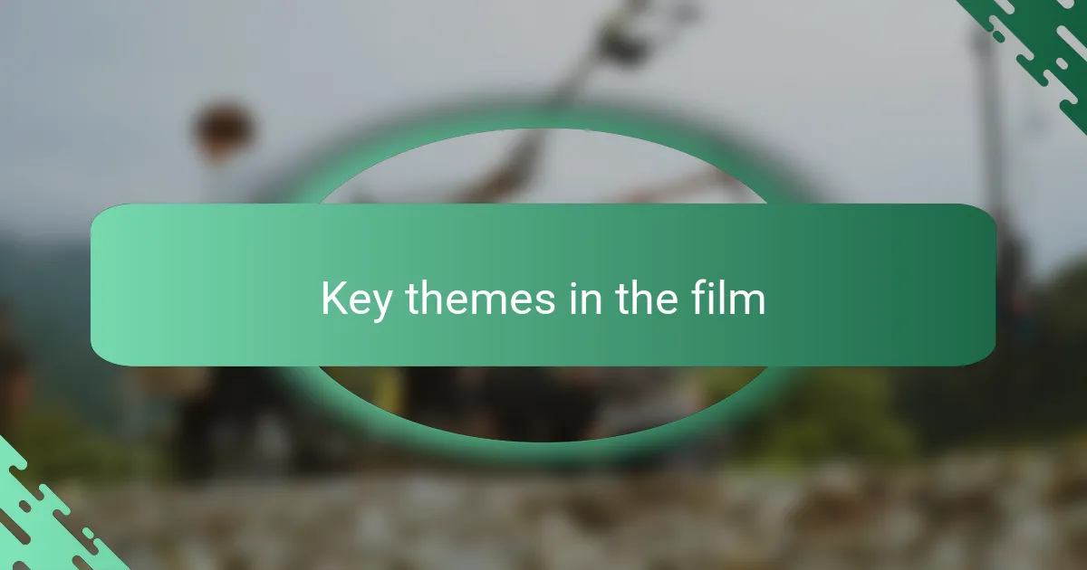 Key themes in the film