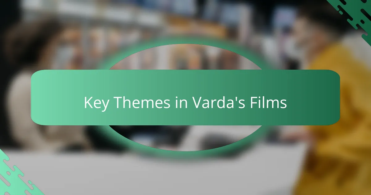Key Themes in Varda's Films