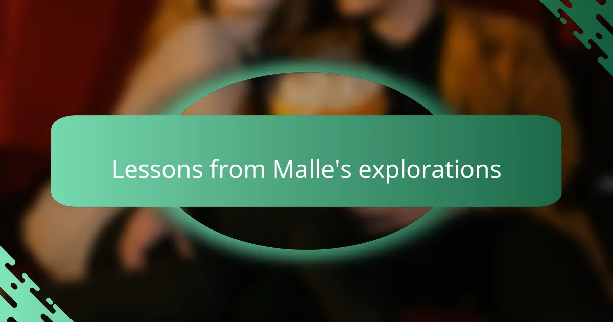 Lessons from Malle's explorations
