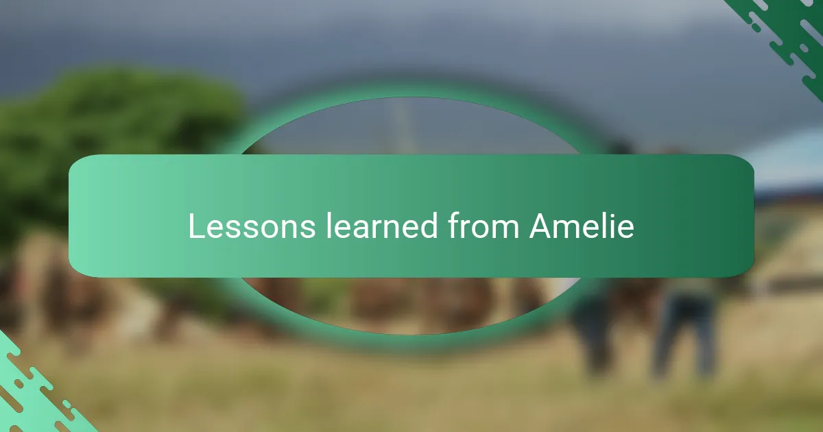 Lessons learned from Amelie