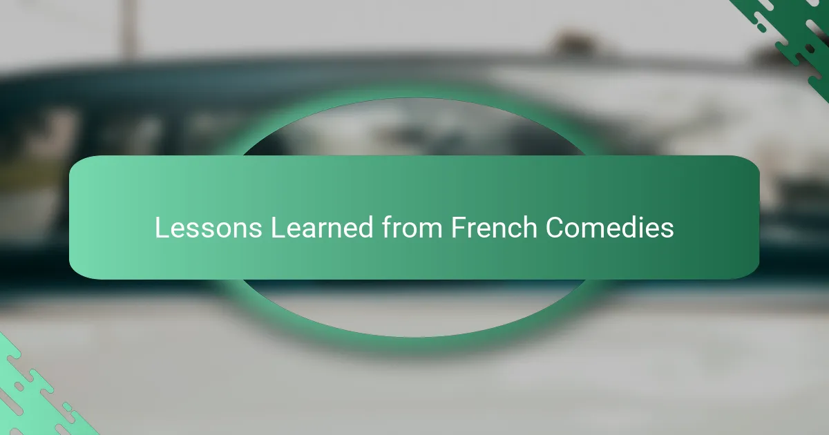 Lessons Learned from French Comedies