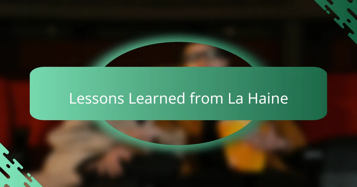 Lessons Learned from La Haine