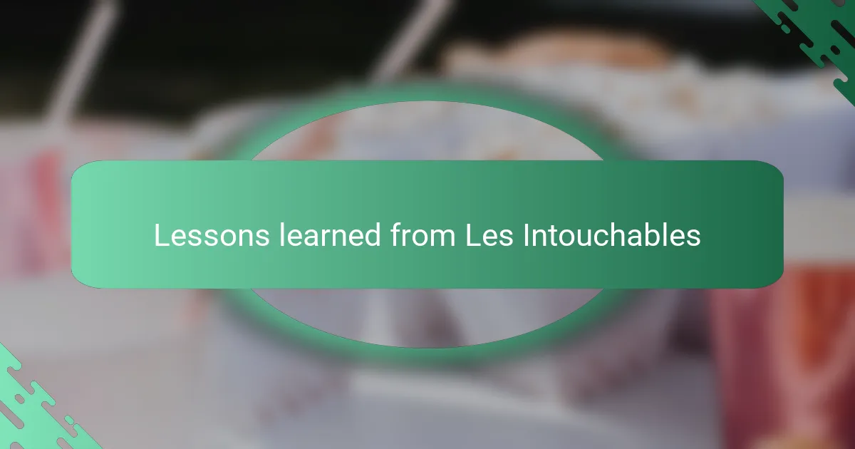 Lessons learned from Les Intouchables