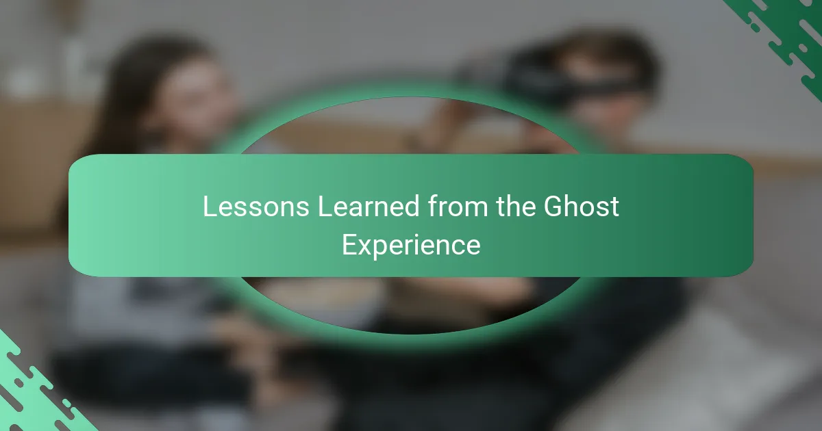 Lessons Learned from the Ghost Experience