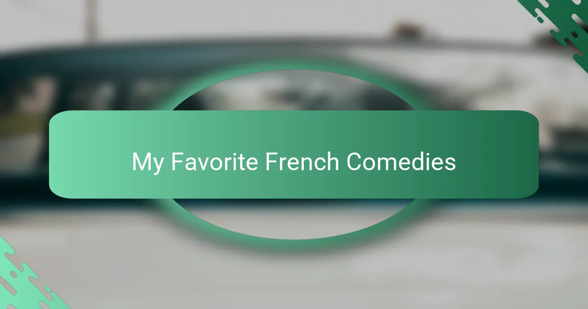 My Favorite French Comedies